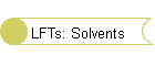 LFTs: Solvents